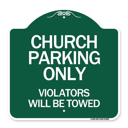 Signmission Church Parking Violators Will Towed, Green & White Aluminum Sign, 18" x 18", GW-1818-24265 A-DES-GW-1818-24265